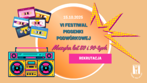 Read more about the article VI Ogólnopolski Festiwal Piosenki Podwórkowej – rekrutacja