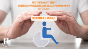 Read more about the article Asystent Osobisty Osoby z Niepełnosprawnością dla Organizacji Pozarządowych edycja 2026 – informacja o naborze